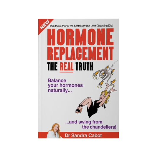 Hormone Replacement: The Real Truth by Dr Sandra Cabot