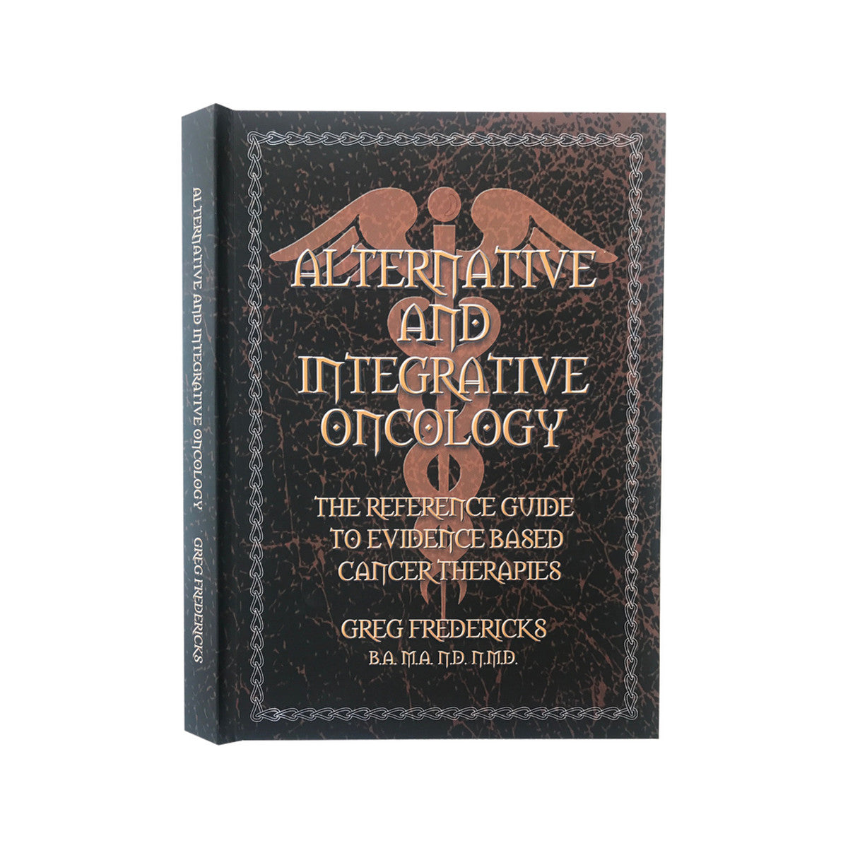 Alternative and Integrative Oncology by Greg Fredericks