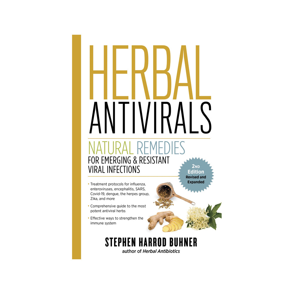 Herbal Antivirals: Natural Remedies for Emerging & Resistant Viral Infections by S. Harrod Buhner 2nd Edition