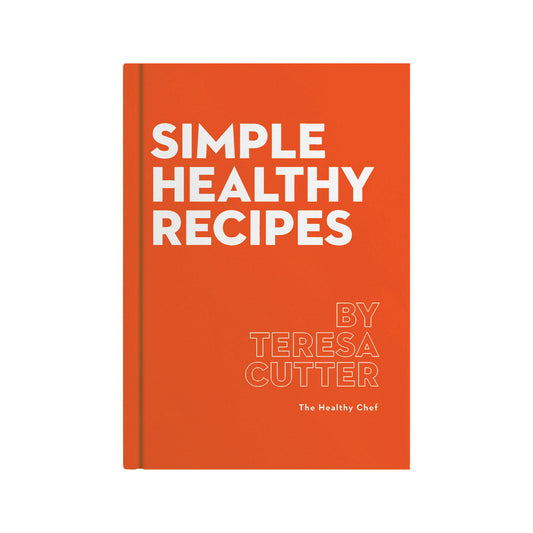 Simple Healthy Recipes by Teresa Cutter